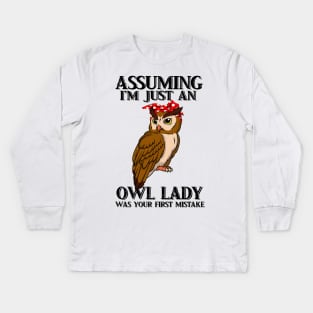 assuming im just an owl lady  was your first mistake tshirt funny gift t-shirt Kids Long Sleeve T-Shirt